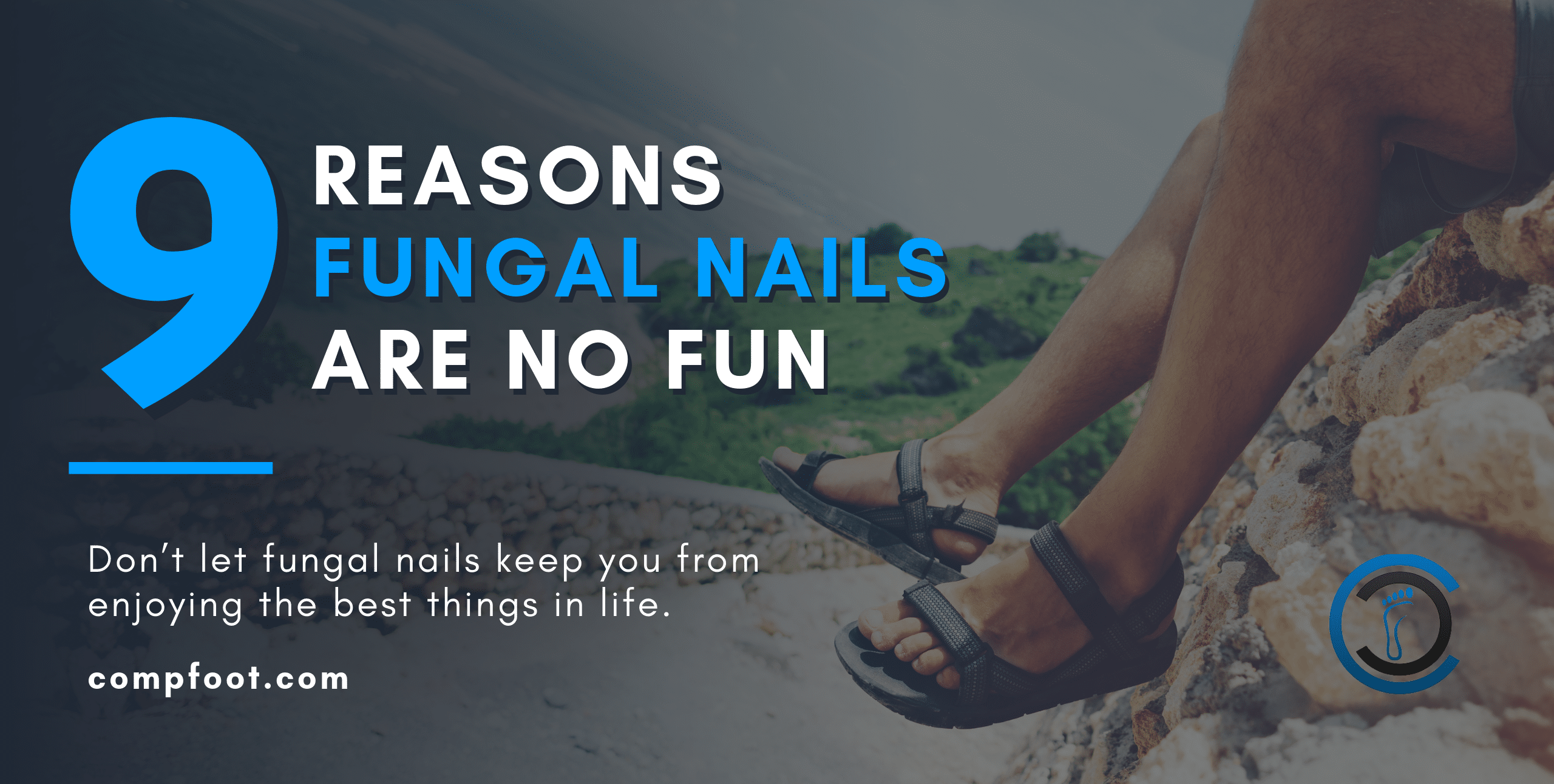 9 Reasons Fungal Nails Are No Fun